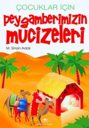 Çocuklar İçin Peygamberimizin Mucizeleri