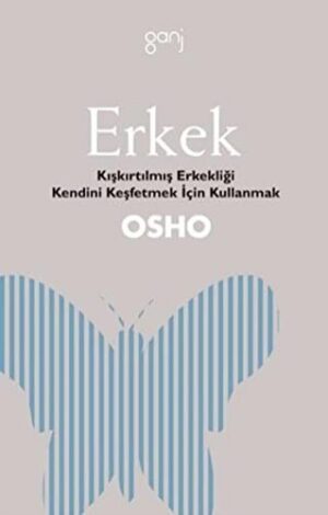 Erkek; Kışkırtılmış Erkekliği Kendini Keşfetmek İçin Kullanmak