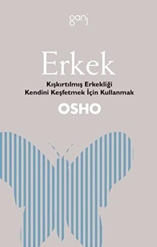 Erkek; Kışkırtılmış Erkekliği Kendini Keşfetmek İçin Kullanmak