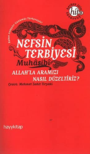 Nefsin Terbiyesi; Allahla Aramızı Nasıl Düzeltiriz