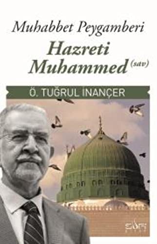 Muhabbet Peygamberi Hz. Muhammed (s.a.v.)