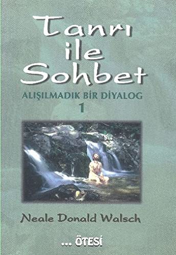 Tanrı İle Sohbet 1; Alışılmadık Bir Diyalog