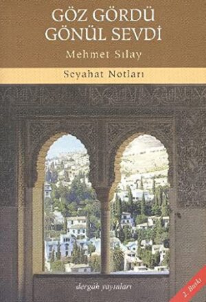 Göz Gördü Gönül Sevdi; Seyahat Notları