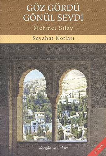 Göz Gördü Gönül Sevdi; Seyahat Notları