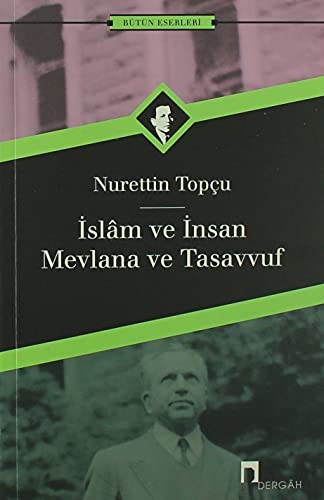 İslam ve İnsan Mevlana ve Tasavvuf; Mevlana ve Tasavvuf