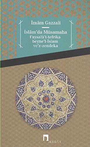 İslamda Müsamaha Faysalü't-tefrika beyne'l-İslam ve'z-zendeka