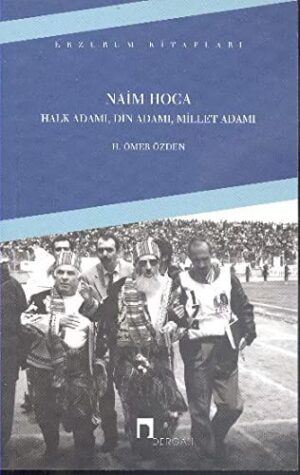 Naim Hoca; Halk Adamı, Din Adamı, Millet Adamı