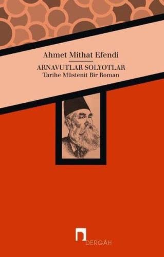 Arnavutlar Solyotlar; Tarihe Müstenit Bir Roman