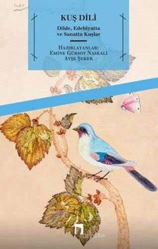 Kuş Dili; Dilde, Edebiyatta ve Sanatta Kuşlar
