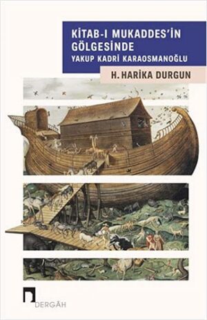 Kitab-ı Mukaddes'in Gölgesinde Yakup Kadri Karaosmanoğlu
