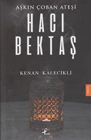 Aşkın Çoban Ateşi; Hacı Bektaş
