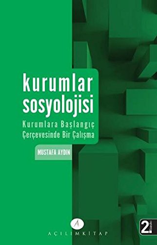 12355803-L.jpg Kurumlar Sosyolojisi; Kurumlara Başlangıç Çerçevesinde Bir Çalışma