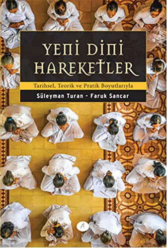 12355809-L.jpg Yeni Dini Hareketler; Tarihsel, Teorik ve Pratik Boyutlarıyla
