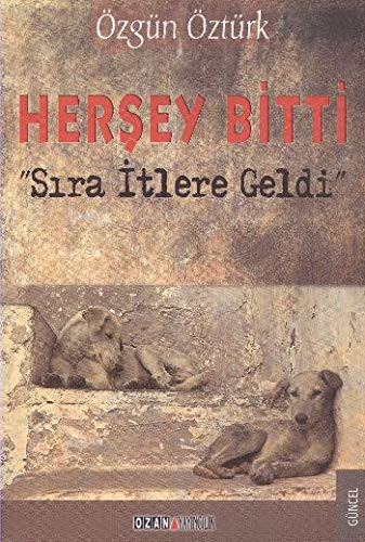 Herşey Bitti; "Sıra İtlere Geldi"