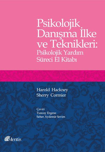 Psikolojik Danışma İlke ve Teknikleri : Psikolojik Yardım Süreci El Kitabı