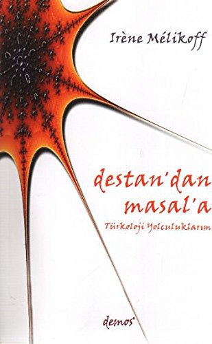 Destan´dan Masal´a; Türkoloji Yolculuklarım