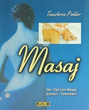 Masaj; Her Yaş İçin Masaj Etkileri ve Teknikleri