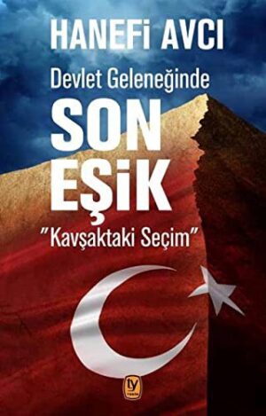 Devlet Geleneğinde Son Eşik; Kavşaktaki Seçim