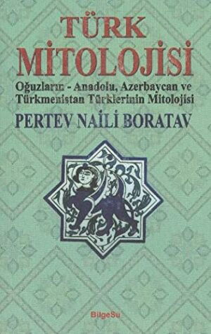 Türk Mitolojisi; Oğuzların, Anadolu, Azerbaycan ve Türkmenistan Türklerinin Mitolojisi