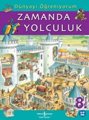 Dünyayı Öğreniyorum - Zamanda Yolculuk; 6 - 9 Yaş