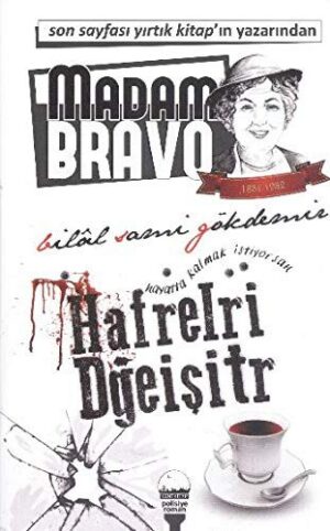 Madam Bravo - Hayatta Kalmak İstiyorsan Hafrelri Dğeişitr