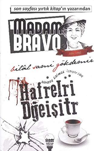 Madam Bravo - Hayatta Kalmak İstiyorsan Hafrelri Dğeişitr