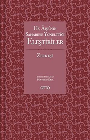 Hz. Aişe'nin Sahabeye Yönelttiği Eleştiriler