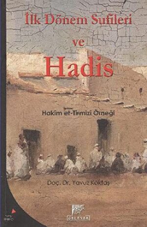 İlk Dönem Sufileri ve Hadis; Hakim et- Tirmizi Örneği
