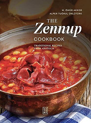 The Zennup Cookbook;Traditional Recipes From Anatolia