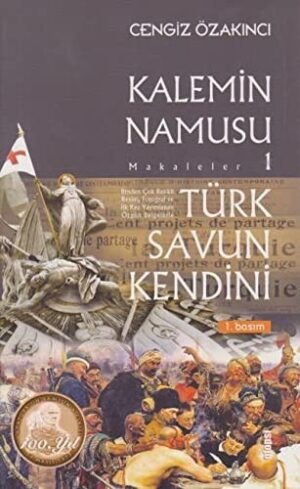 Kalemin Namusu - 1; Türk Savun Kendini