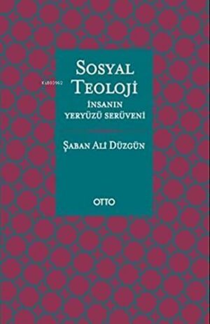 Sosyal Teoloji;İnsanın Yeryüzü Serüveni