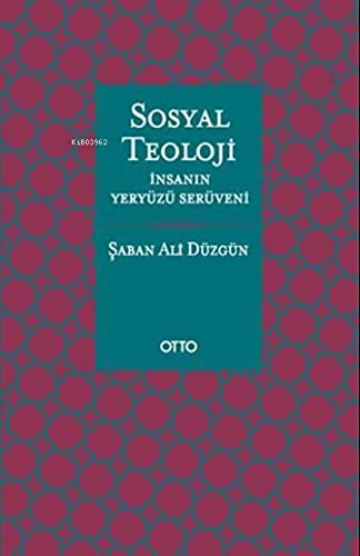 Sosyal Teoloji;İnsanın Yeryüzü Serüveni