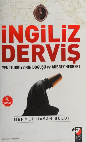 İngiliz Derviş; Yeni Türkiye'nin Doğuşu ve Aubrey Herbert