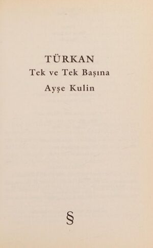 Türkan; Tek ve Tek Başına