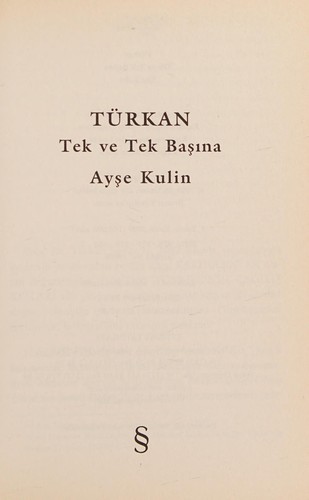 Türkan; Tek ve Tek Başına