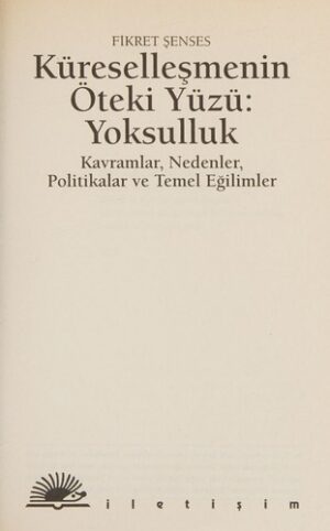 Küreselleşmenin Öteki Yüzü Yoksulluk; Kavramlar, Nedenler, Politikalar ve Temel Eğilimler