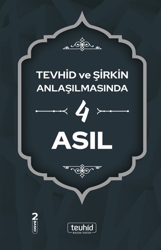 Tevhid ve Şirkin Anlaşılmasında 4 Asıl