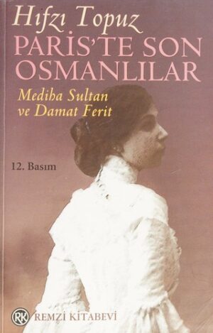 Paris’te Son Osmanlılar Mediha Sultan Ve Damat Ferit