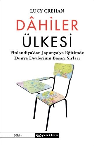 13211508-L.jpg Dâhiler Ülkesi;Finlandiya’dan Japonya’ya Eğitimde Dünya Devlerinin Başarı Sırları