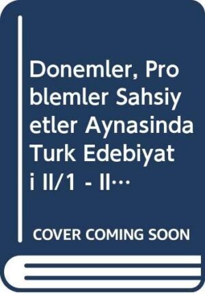 Dönemler, Problemler Şahsiyetler Aynasında Türk Edebiyatı 2 / 2