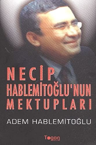 Necip Hablemitoğlunun Mektupları