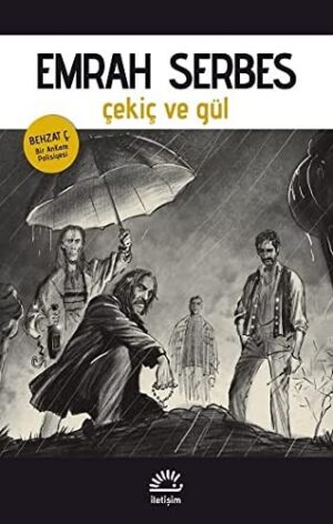Çekiç ve Gül ;Behzat Ç. - Bir AnKara Polisiyesi