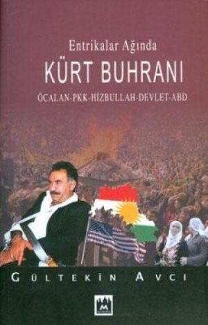 Entrikalar Ağında Kürt Buhranı - Öcalan - Pkk - Hizbullah - Devlet - ABD