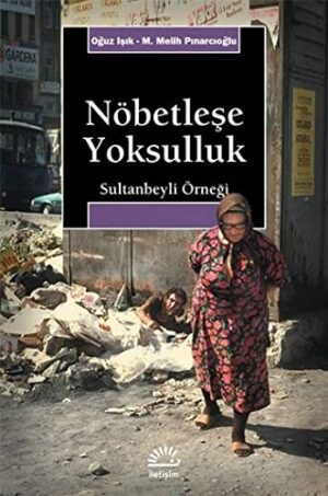 Nöbetleşe Yoksulluk; Sultanbeyli Örneği
