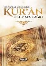 Anlamak ve Yaşamak İçin Kur’an Okumaya Çağrı