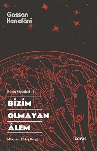 Bizim Olmayan Alem - Bütün Öyküleri 3