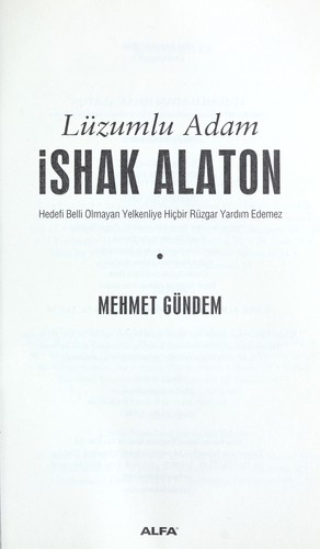 Lüzumlu Adam İshak Alaton; Hedefi Belli Olmayan Yelkenliye Hiçbir Rüzgâr Yardım Etmez