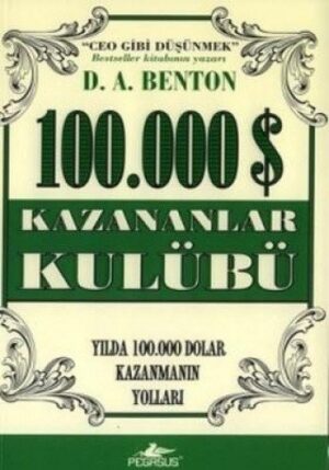 100.000 $ Kazananlar Kulübü; Yılda 100.000 Dolar Kazanmanın Yolları
