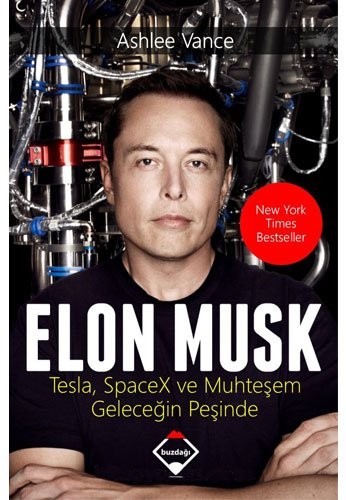 Elon Musk; Tesla, SpaceX ve Muhteşem Geleceğin Peşinde