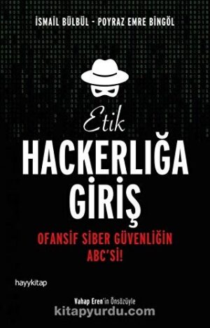 Etik Hackerlığa Giriş; Ofansif Siber Güvenliğin ABC'si!